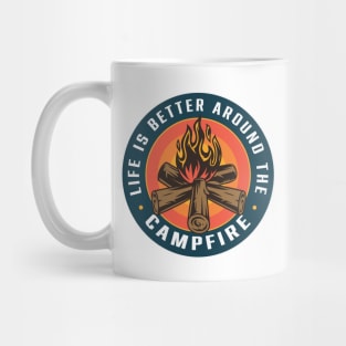 Life is better around the campfire Mug